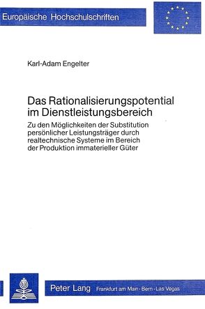 Das Rationalisierungspotential im Dienstleistungsbereich von Engelter,  Karl-Adam