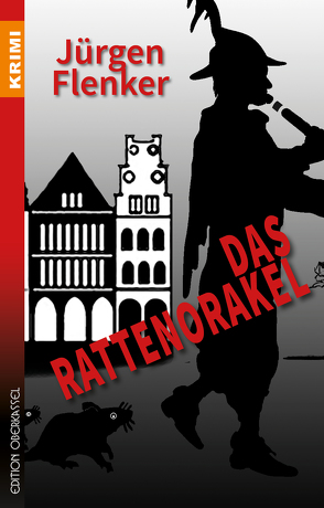 Das Rattenorakel von Flenker,  Jürgen