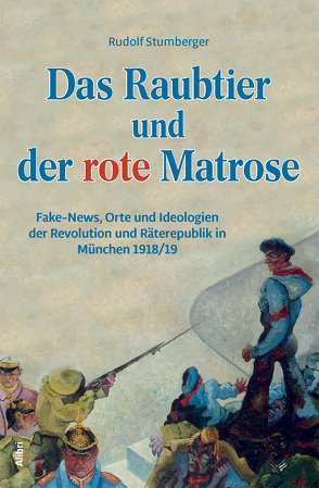 Das Raubtier und der rote Matrose von Stumberger,  Rudolf