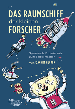 Das Raumschiff der kleinen Forscher von Hecker,  Joachim, Kranz,  Sabine