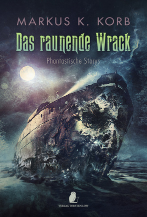 Das raunende Wrack von Korb,  Markus K