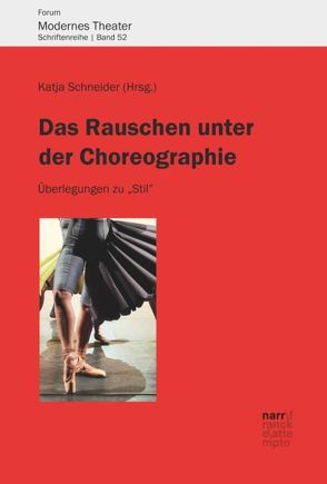 Das Rauschen unter der Choreographie von Schneider,  Katja