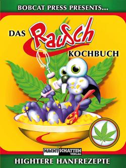 Das Rauschkochbuch von Bobcat, Schuldes,  Bernd M