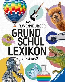 Das Ravensburger Grundschullexikon von A bis Z bietet jede Menge spannende Fakten und ist ein umfassendes Nachschlagewerk für Schule und Freizeit von Gampfer,  Peggy, Köster-Ollig,  Claudia, Schönfeld,  Anke