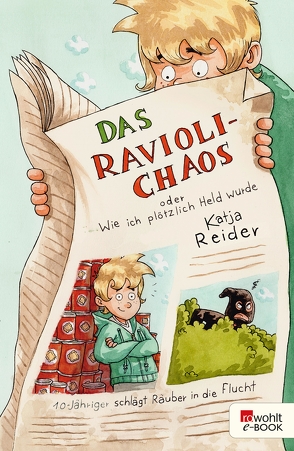 Das Ravioli-Chaos oder Wie ich plötzlich Held wurde von Reider,  Katja, Rupp,  Dominik
