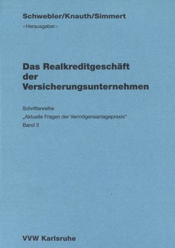 Das Realkreditgeschäft der Versicherungsunternehmen von Beer,  Manfred, Danielzik,  Wolfgang, Knauth,  Klaus W, Knauth,  Klaus-Wilhelm, Schwebler,  Robert, Simmert,  Diethard B.