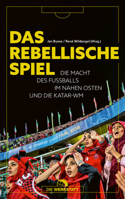 Das rebellische Spiel von Busse,  Jan, Wildangel,  René