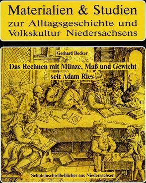 Das Rechnen mit Münze, Maß und Gewicht nach Adam Riese von Becker,  Gerhard, Ottenjann,  Helmut