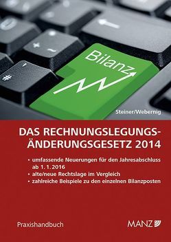 Das Rechnungslegungs-Änderungsgesetz 2014 von Steiner,  Christian, Webernig,  Kristina