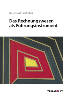 Das Rechnungswesen als Führungsinstrument, Bundle von Leimgruber,  Jürg, Prochinig,  Urs