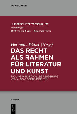 Das Recht als Rahmen für Literatur und Kunst von Weber,  Hermann