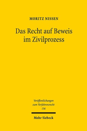 Das Recht auf Beweis im Zivilprozess von Nissen,  Moritz