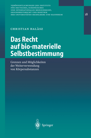 Das Recht auf bio-materielle Selbstbestimmung von Halasz,  Christian