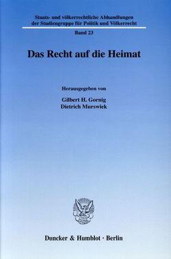 Das Recht auf die Heimat. von Gornig,  Gilbert H., Murswiek,  Dietrich