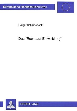 Das «Recht auf Entwicklung» von Scharpenack,  Holger