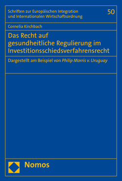 Das Recht auf gesundheitliche Regulierung im Investitionsschiedsverfahrensrecht von Kirchbach,  Cornelia