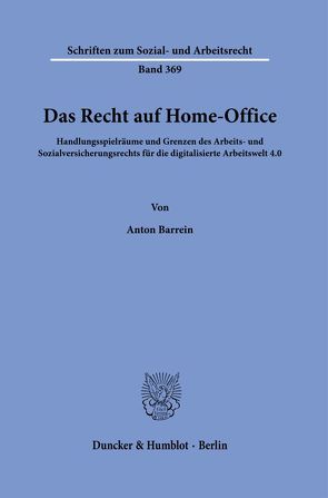 Das Recht auf Home-Office. von Barrein,  Anton