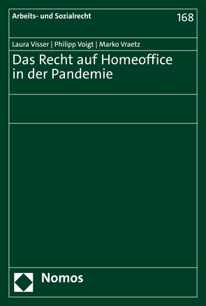 Das Recht auf Homeoffice in der Pandemie von Visser,  Laura, Voigt,  Philipp, Vraetz,  Marko