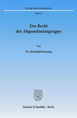 Das Recht der Abgeordnetengruppe. von Kassing,  Reinhold