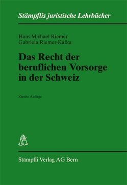 Das Recht der beruflichen Vorsorge in der Schweiz von Riemer,  Hans M, Riemer-Kafka,  Gabriela