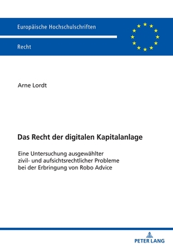 Das Recht der digitalen Kapitalanlage von Lordt,  Arne