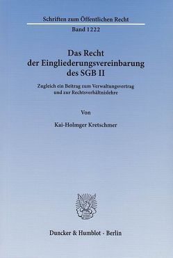 Das Recht der Eingliederungsvereinbarung des SGB II. von Kretschmer,  Kai-Holmger