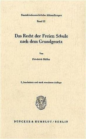 Das Recht der Freien Schule nach dem Grundgesetz. von Müller,  Friedrich