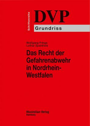 Das Recht der Gefahrenabwehr in Nordrhein-Westfalen von Frings,  Wolfgang, Spahlholz,  Lothar