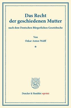 Das Recht der geschiedenen Mutter von Wolff,  Oskar Anton