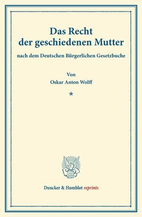Das Recht der geschiedenen Mutter von Wolff,  Oskar Anton