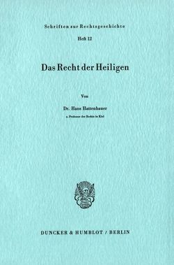 Das Recht der Heiligen. von Hattenhauer,  Hans
