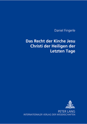 Das Recht der Kirche Jesu Christi der Heiligen der Letzten Tage von Fingerle,  Daniel