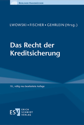 Das Recht der Kreditsicherung von Brünink,  Jan-Hendrik, Fischer,  Gero, Gehrlein,  Markus, Graewe,  Daniel, Kieninger,  Eva-Maria, Knof,  Béla, Lwowski,  Hans Jürgen, Merkel,  Helmut, Mordhorst,  Henning, Peters,  Bernd, Schoppmeyer,  Heinrich, Weerth,  Jan de, Wittig,  Judith