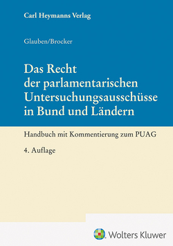 Das Recht der parlamentarischen Untersuchungsausschüsse in Bund und Ländern von Brocker,  Lars, Glauben,  Paul