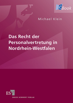Das Recht der Personalvertretung in Nordrhein-Westfalen von Klein,  Michael