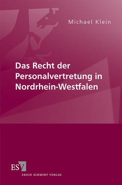 Das Recht der Personalvertretung in Nordrhein-Westfalen von Klein,  Michael