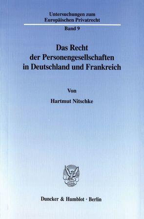 Das Recht der Personengesellschaften in Deutschland und Frankreich. von Nitschke,  Hartmut