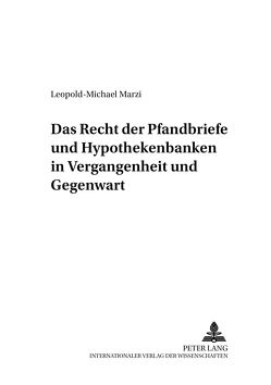 Das Recht der Pfandbriefe und Hypothekenbanken in Vergangenheit und Gegenwart von Marzi,  Leopold-Michael