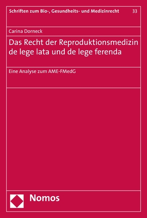 Das Recht der Reproduktionsmedizin de lege lata und de lege ferenda von Dorneck,  Carina