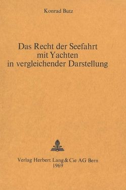 Das Recht der Seefahrt mit Yachten in vergleichender Darstellung von Butz,  Konrad