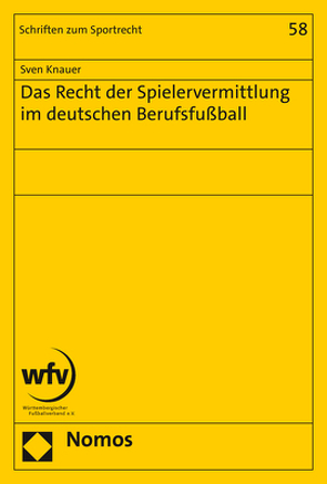 Das Recht der Spielervermittlung im deutschen Berufsfußball von Knauer,  Sven