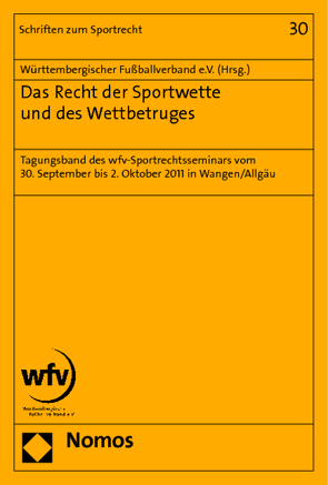 Das Recht der Sportwette und des Wettbetruges von Württembergischer Fußballverband e.V.