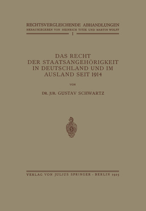 Das Recht der Staatsangehörigkeit in Deutschland und im Ausland Seit 1914 von Schwartz,  Gustav, Titze,  Heinrich, Wolff,  Martin