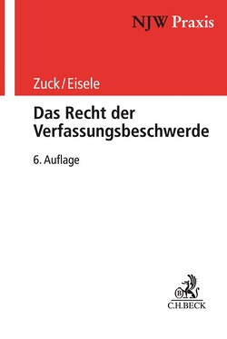 Das Recht der Verfassungsbeschwerde von Eisele,  Reiner, Zuck,  Holger, Zuck,  Rüdiger