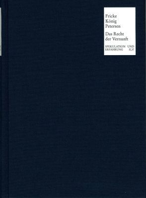 Das Recht der Vernunft von Ameriks,  Karl, Bourgeois,  Bernard, Brandt,  Reinhard, Cesa,  Claudio, Fricke,  Christel, Guyer,  Paul, Koenig,  Peter, Manstetten,  Reiner, Menegoni,  Francesca, Nuzzo,  Angelica, Petersen,  Thomas, Pilot,  Harald, Siep,  Ludwig, Wolff,  Michael, Zaczyk,  Rainer