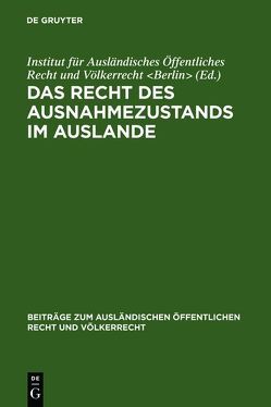 Das Recht des Ausnahmezustands im Auslande von Institut für Ausländisches Öffentliches Recht und Völkerrecht Berlin