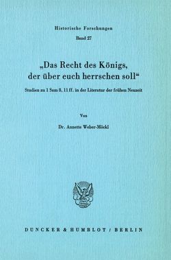 Das Recht des Königs, der über euch herrschen soll. von Weber-Möckl,  Annette