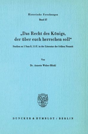 Das Recht des Königs, der über euch herrschen soll. von Weber-Möckl,  Annette