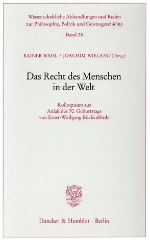 Das Recht des Menschen in der Welt. von Wahl,  Rainer, Wieland,  Joachim