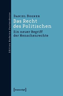 Das Recht des Politischen von Bogner,  Daniel